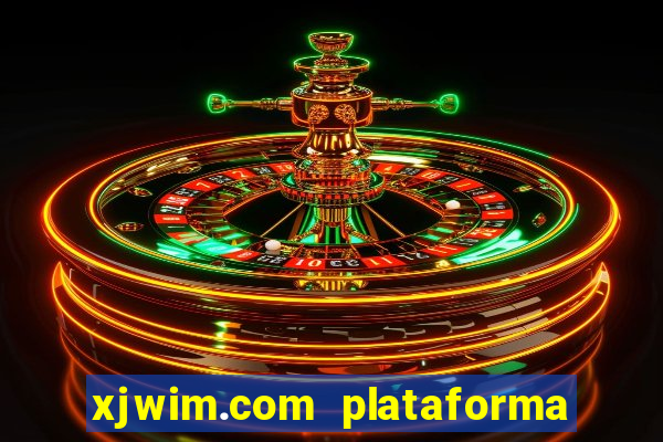 xjwim.com plataforma de jogos